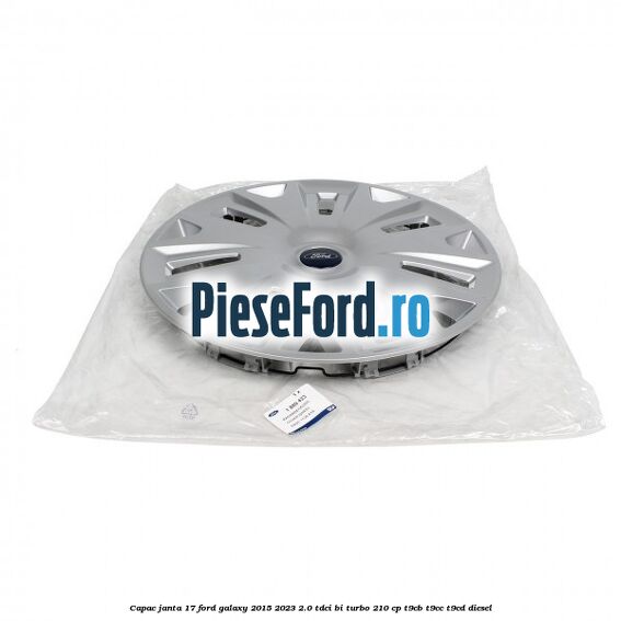 Capac janta 17 Ford Galaxy 2015-2023 2.0 TDCi BI-Turbo 210 cp Capac janta 17 Ford Galaxy 2015-2023 2.0 TDCi BI-Turbo 210 cp T9CB, T9CC, T9CD diesel