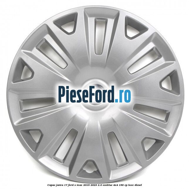 Capac janta 17 Ford S-Max 2015-2023 2.0 EcoBlue 4x4 190 cp BCCC diesel