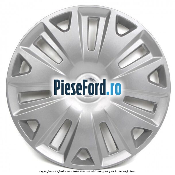Capac janta 17 Ford S-Max 2015-2023 2.0 TDCi 180 cp T8CG, T8CH, T8CI, T8CJ diesel