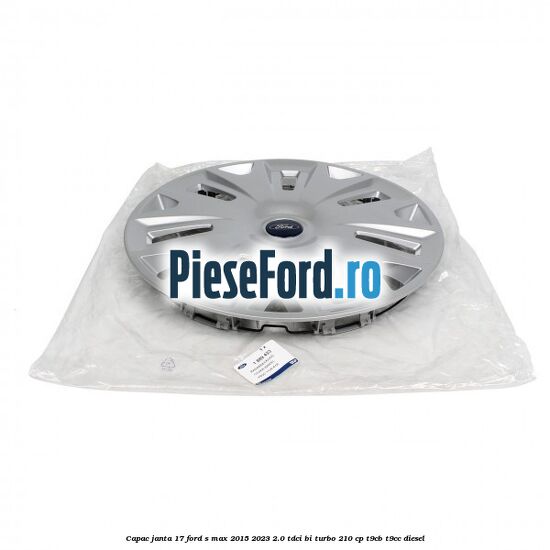 Capac janta 17 Ford S-Max 2015-2023 2.0 TDCi BI-Turbo 210 cp T9CB, T9CC diesel