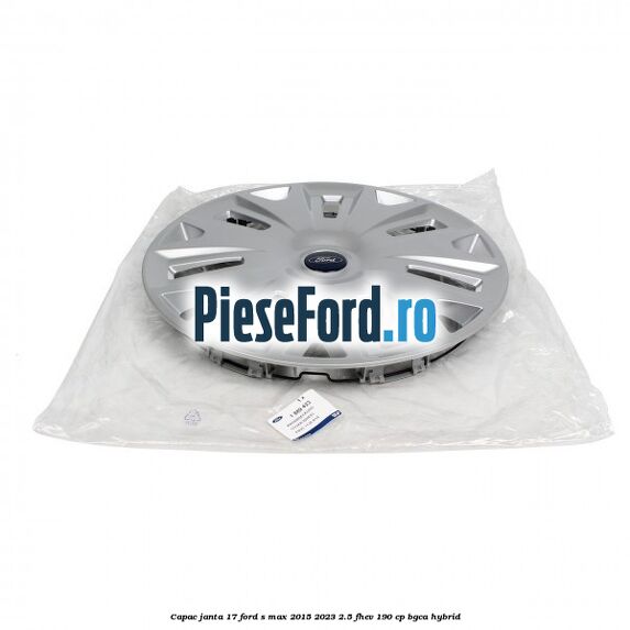 Capac janta 17 Ford S-Max 2015-2023 2.5 FHEV 190 cp BGCA hybrid