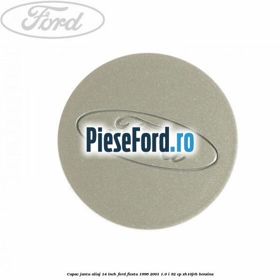 Capac janta aliaj 14 inch Ford Fiesta 1996-2001 1.0 i 52 cp ZH10JRB benzina