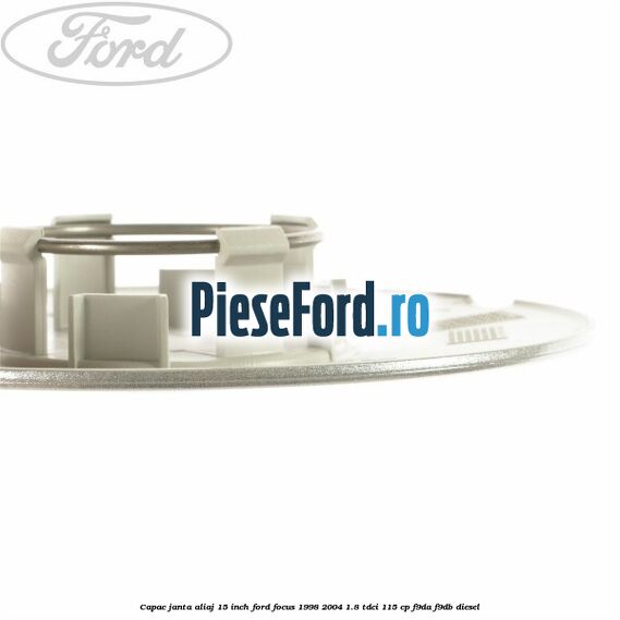 Capac janta aliaj 15 inch Ford Focus 1998-2004 1.8 TDCi 115 cp F9DA, F9DB diesel