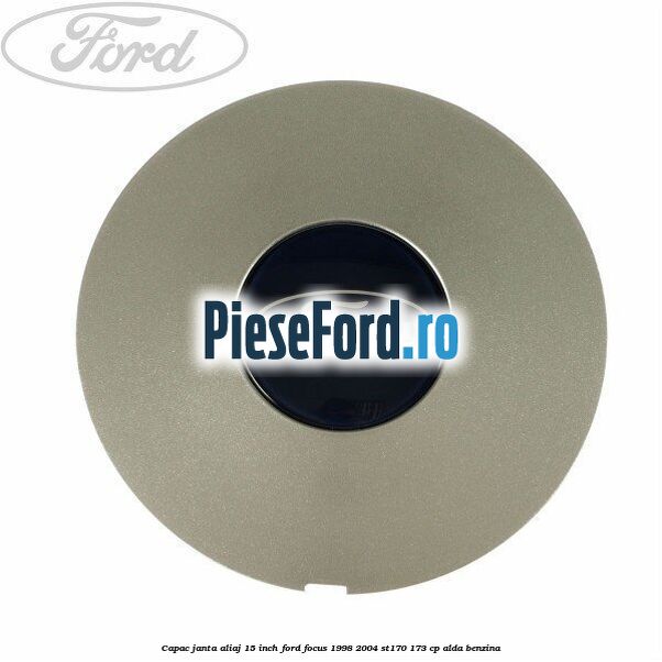 Capac janta aliaj 15 inch Ford Focus 1998-2004 ST170 173 cp ALDA benzina