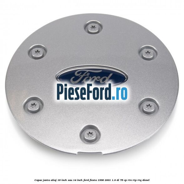 Capac janta aliaj 16 inch sau 14 inch Ford Fiesta 1996-2001 1.8 DI 75 cp RTN, RTP, RTQ diesel