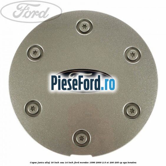 Capac janta aliaj 16 inch sau 14 inch Ford Mondeo 1996-2000 2.5 ST 200 205 cp SGA benzina