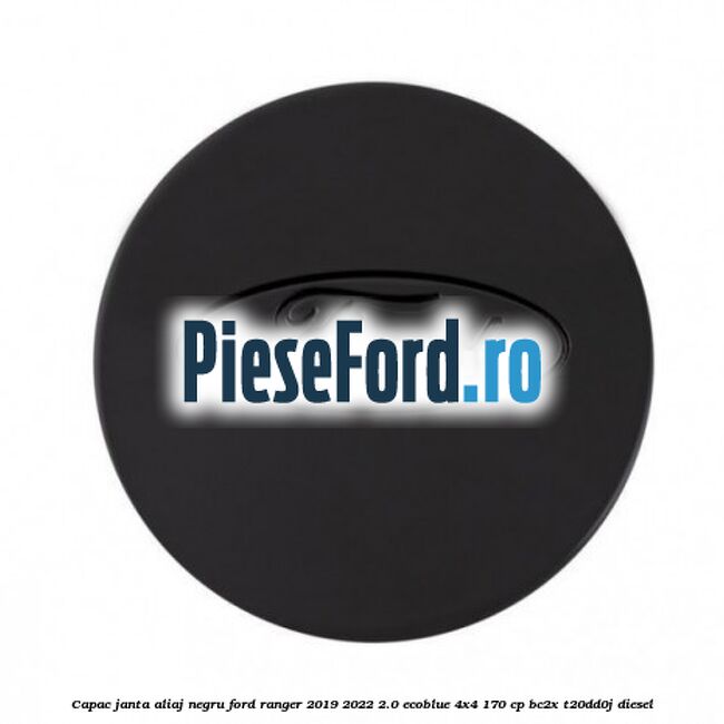 Capac janta aliaj negru Ford Ranger 2019-2022 2.0 EcoBlue 4x4 170 cp BC2X, T20DD0J diesel