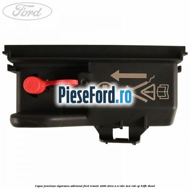 Capac jonctiune siguranta aditional Ford Transit 2006-2014 2.4 TDCi 4x4 140 cp H9FB diesel