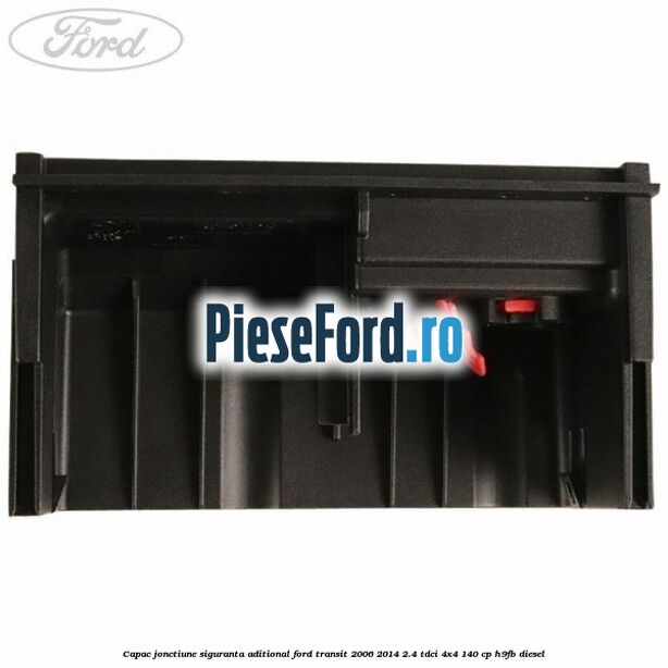 Capac jonctiune siguranta aditional Ford Transit 2006-2014 2.4 TDCi 4x4 140 cp H9FB diesel