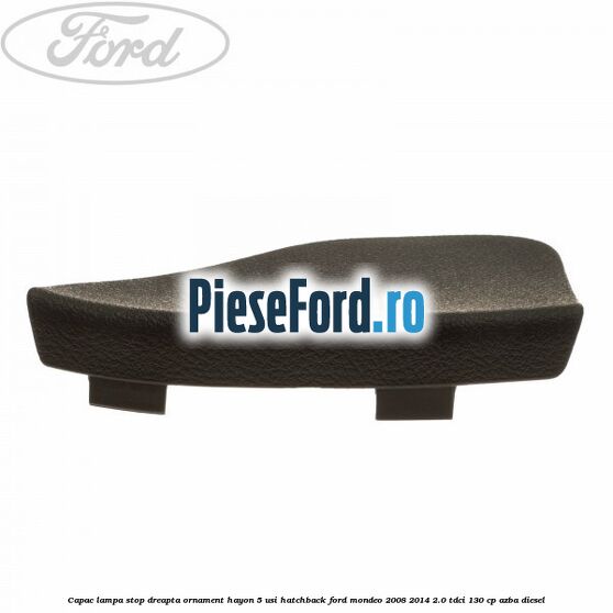 Capac lampa stop dreapta ornament hayon 5 usi hatchback Ford Mondeo 2008-2014 2.0 TDCi 130 cp AZBA diesel