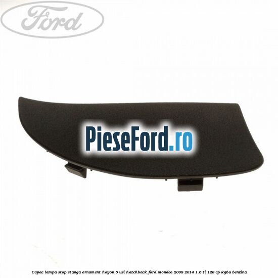 Capac lampa stop stanga ornament hayon 5 usi hatchback Ford Mondeo 2008-2014 1.6 Ti 120 cp Capac lampa stop stanga ornament hayon 5 usi hatchback Ford Mondeo 2008-2014 1.6 Ti 120 cp KGBA benzina