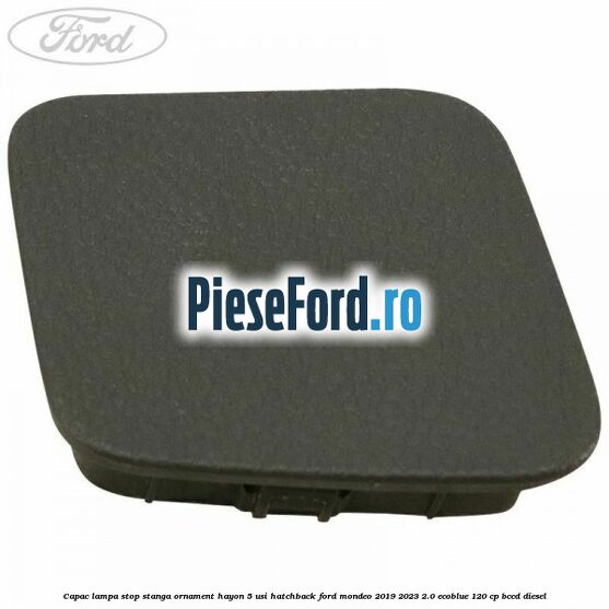 Capac lampa stop stanga ornament hayon 5 usi hatchback Ford Mondeo 2019-2023 2.0 EcoBlue 120 cp Capac lampa stop stanga ornament hayon 5 usi hatchback Ford Mondeo 2019-2023 2.0 EcoBlue 120 cp BCCD diesel