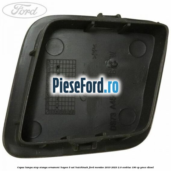 Capac lampa stop stanga ornament hayon 5 usi hatchback Ford Mondeo 2019-2023 2.0 EcoBlue 190 cp YMCC diesel