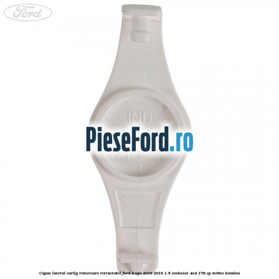 Capac lateral carlig remorcare retractabil Ford Kuga 2016-2018 1.5 EcoBoost 4x4 176 cp M9ME benzina