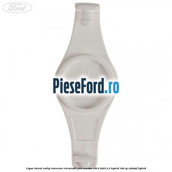 Capac lateral carlig remorcare retractabil Ford Mondeo 2019-2023 2.0 Hybrid 188 cp Capac lateral carlig remorcare retractabil Ford Mondeo 2019-2023 2.0 Hybrid 188 cp C20EDEF hybrid