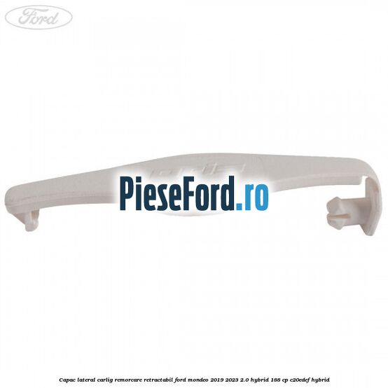 Capac lateral carlig remorcare retractabil Ford Mondeo 2019-2023 2.0 Hybrid 188 cp Capac lateral carlig remorcare retractabil Ford Mondeo 2019-2023 2.0 Hybrid 188 cp C20EDEF hybrid