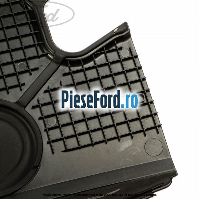 Capac lateral inferior distributie Ford Focus 2004-2007 2.5 ST 225 cp Capac lateral inferior distributie Ford Focus 2004-2007 2.5 ST 225 cp HYDA benzina