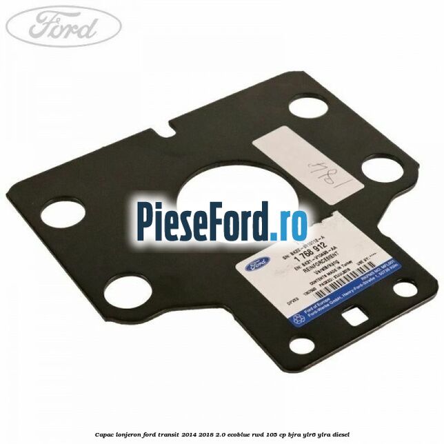 Capac lonjeron Ford Transit 2014-2018 2.0 EcoBlue RWD 105 cp BJRA, YLR6, YLRA diesel