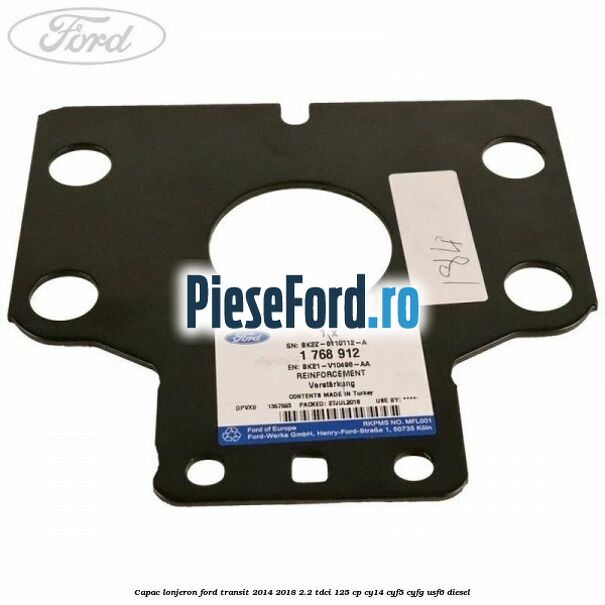 Capac lonjeron Ford Transit 2014-2018 2.2 TDCi 125 cp CY14, CYF5, CYFG, USF6 diesel
