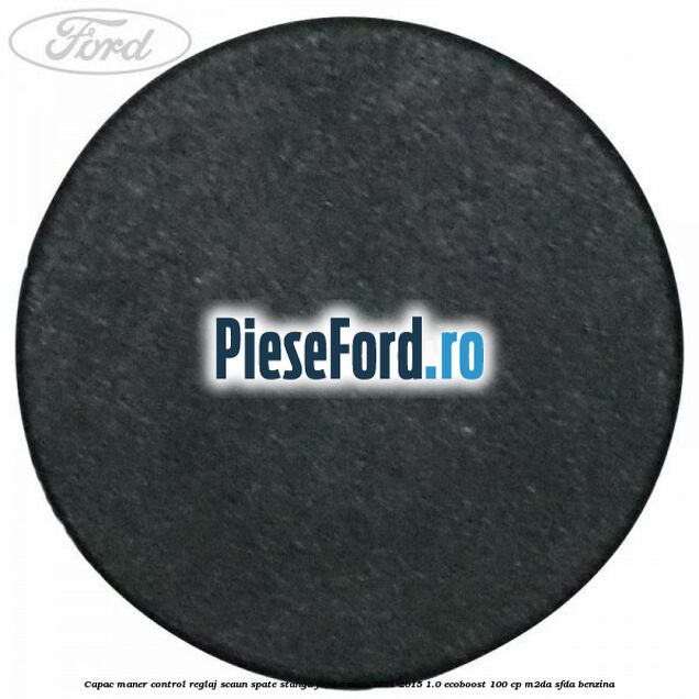 Capac maner control reglaj scaun spate stanga Ford C-Max 2011-2015 1.0 EcoBoost 100 cp M2DA, SFDA benzina