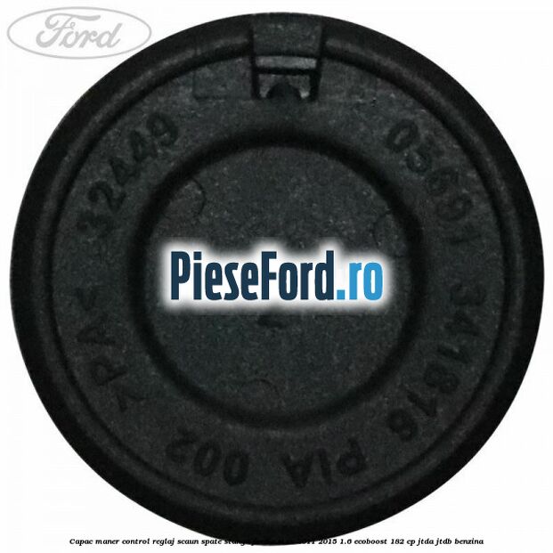 Capac maner control reglaj scaun spate stanga Ford C-Max 2011-2015 1.6 EcoBoost 182 cp JTDA, JTDB benzina