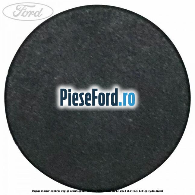 Capac maner control reglaj scaun spate stanga Ford C-Max 2011-2015 2.0 TDCi 115 cp TYDA diesel
