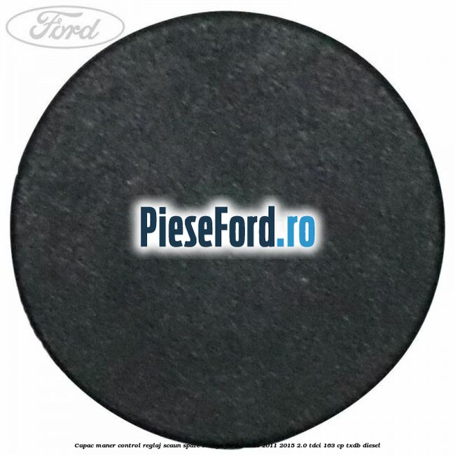 Capac maner control reglaj scaun spate stanga Ford C-Max 2011-2015 2.0 TDCi 163 cp TXDB diesel
