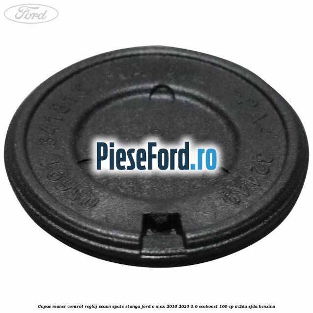Capac maner control reglaj scaun spate stanga Ford C-Max 2016-2020 1.0 EcoBoost 100 cp M2DA, SFDA benzina