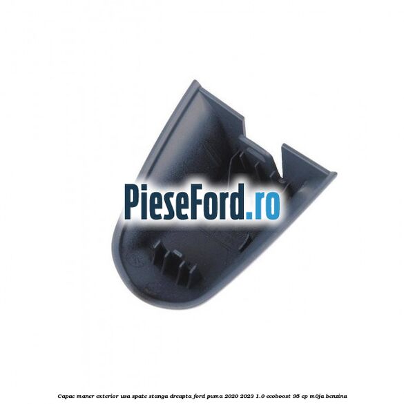 Capac maner exterior usa spate stanga dreapta Ford Puma 2020-2023 1.0 EcoBoost 95 cp M0JA benzina