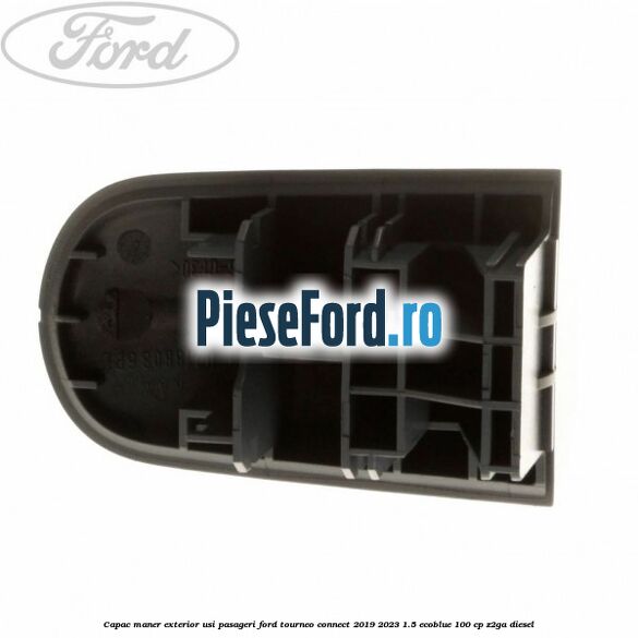 Capac maner exterior usi pasageri Ford Tourneo Connect 2019-2023 1.5 EcoBlue 100 cp Z2GA diesel