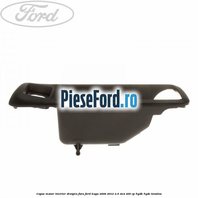 Capac maner interior dreapta fata Ford Kuga 2008-2012 2.5 4x4 200 cp Capac maner interior dreapta fata Ford Kuga 2008-2012 2.5 4x4 200 cp HYDB, HYDC benzina