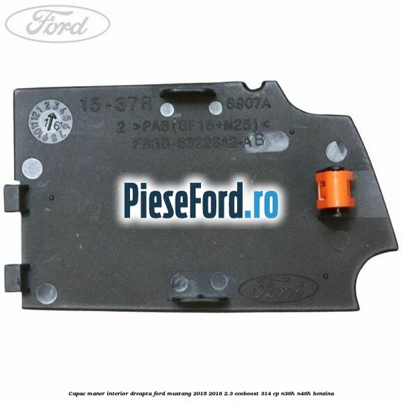 Capac maner interior dreapta Ford Mustang 2015-2018 2.3 EcoBoost 314 cp N38H, N48H benzina