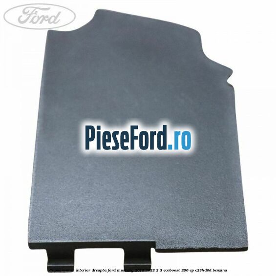 Capac maner interior dreapta Ford Mustang 2018-2022 2.3 EcoBoost 290 cp C23HD0D benzina