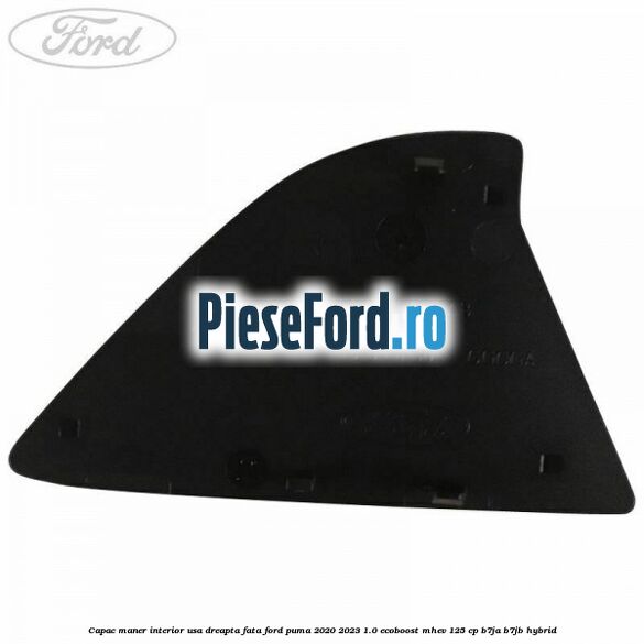 Capac maner interior usa dreapta fata Ford Puma 2020-2023 1.0 EcoBoost mHEV 125 cp B7JA, B7JB Hybrid
