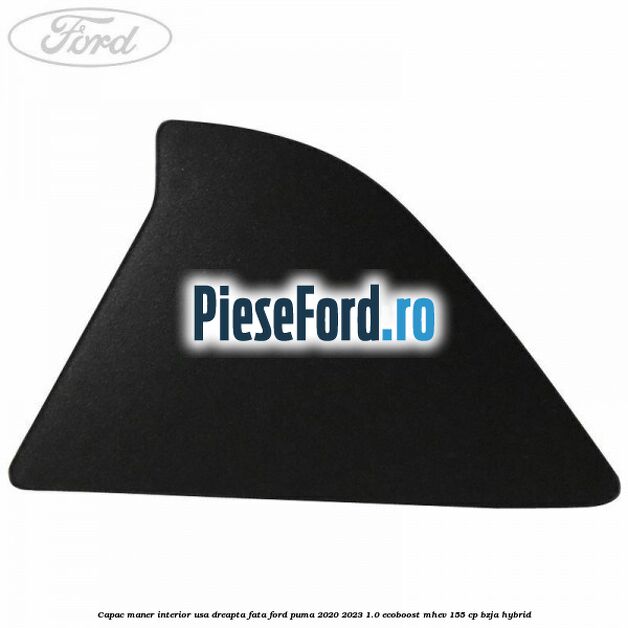 Capac maner interior usa dreapta fata Ford Puma 2020-2023 1.0 EcoBoost mHEV 155 cp BZJA Hybrid
