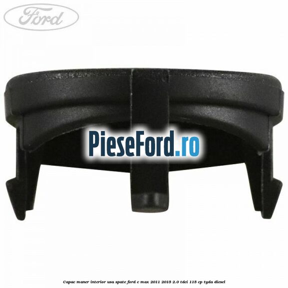 Capac maner interior usa spate Ford C-Max 2011-2015 2.0 TDCi 115 cp TYDA diesel