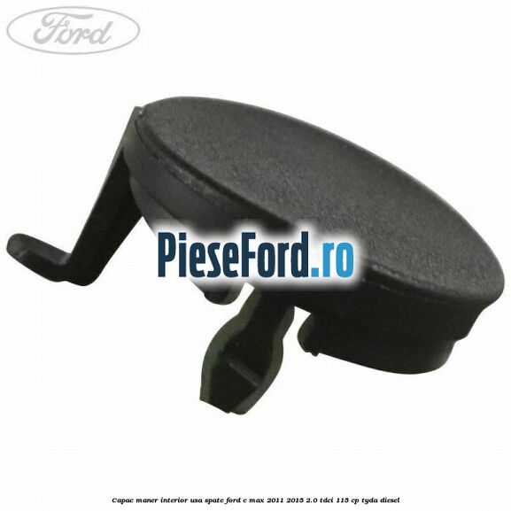 Capac maner interior usa spate Ford C-Max 2011-2015 2.0 TDCi 115 cp TYDA diesel