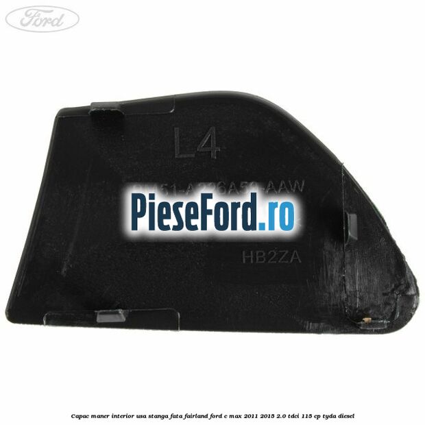 Capac maner interior usa stanga fata fairland Ford C-Max 2011-2015 2.0 TDCi 115 cp TYDA diesel
