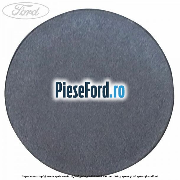 Capac maner reglaj scaun spate randul 2 Ford Galaxy 2007-2014 2.0 TDCi 140 cp Capac maner reglaj scaun spate randul 2 Ford Galaxy 2007-2014 2.0 TDCi 140 cp QXWA, QXWB, QXWC, UFWA diesel