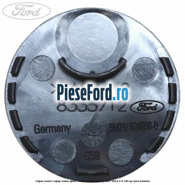 Capac maner reglaj scaun spate randul 2 Ford Galaxy 2007-2014 2.3 160 cp SEWA benzina