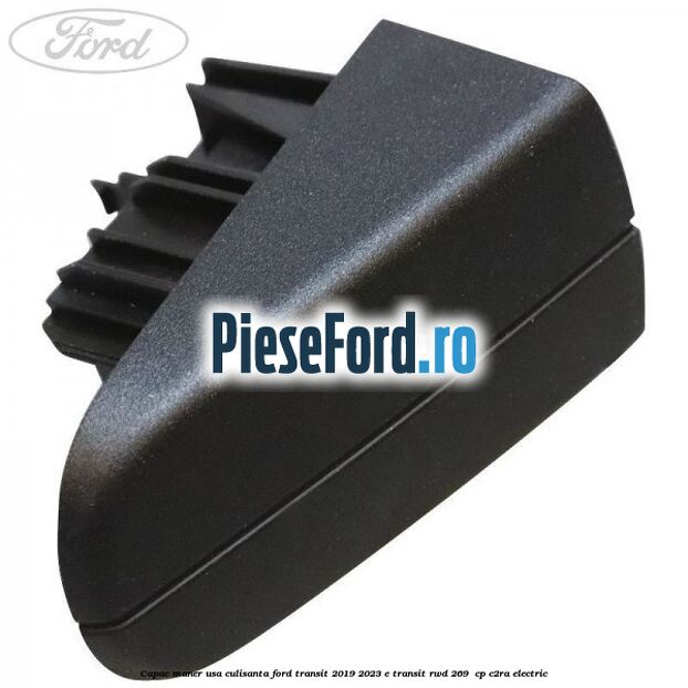 Capac maner usa culisanta Ford Transit 2019-2023 E-TRANSIT RWD 269  cp C2RA electric