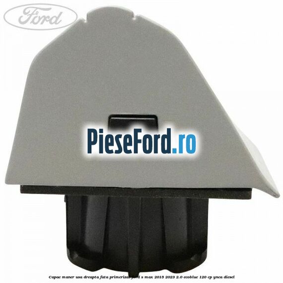 Capac maner usa dreapta fata primerizat Ford S-Max 2015-2023 2.0 EcoBlue 120 cp YNCA diesel