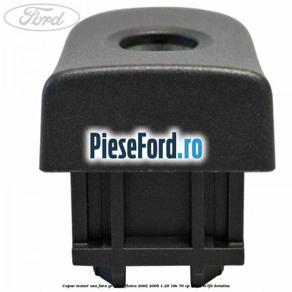 Capac maner usa fata gri Ford Fiesta 2002-2005 1.25 16V 70 cp M7JA, M7JB benzina