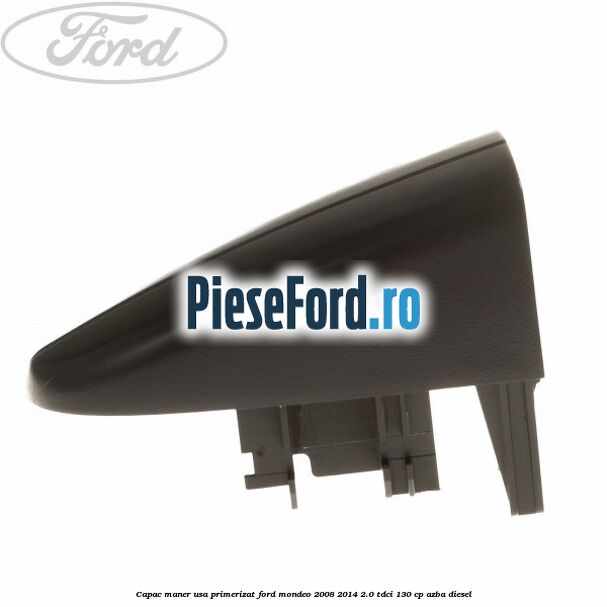 Capac maner usa primerizat Ford Mondeo 2008-2014 2.0 TDCi 130 cp AZBA diesel