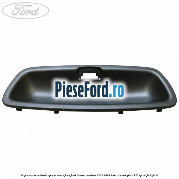 Capac masa utilitate spatar scaun fata Ford Tourneo Custom 2019-2023 1.0 EcoBoost PHEV 125 cp M1FA Hybrid