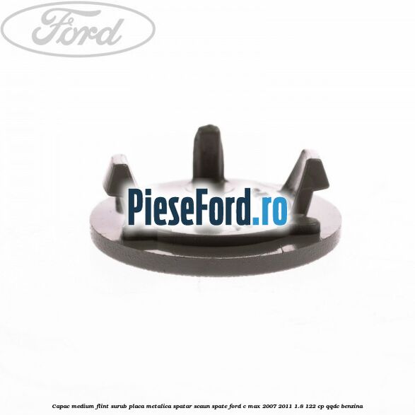 Capac medium flint surub placa metalica spatar scaun spate Ford C-Max 2007-2011 1.8 122 cp Capac medium flint surub placa metalica spatar scaun spate Ford C-Max 2007-2011 1.8 122 cp QQDC benzina