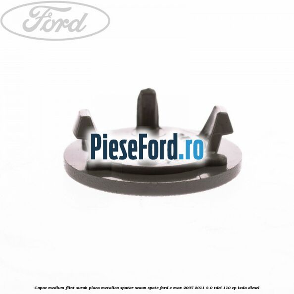Capac medium flint surub placa metalica spatar scaun spate Ford C-Max 2007-2011 2.0 TDCi 110 cp IXDA diesel