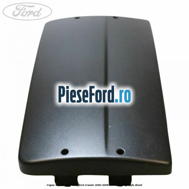 Capac model fara radio Ford Transit 2000-2006 2.0 DI  100 cp ABFA diesel