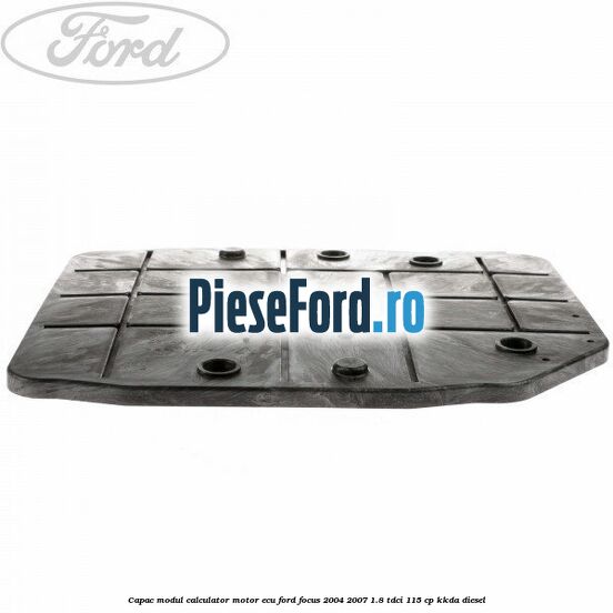 Capac modul calculator motor ECU Ford Focus 2004-2007 1.8 TDCi 115 cp Capac modul calculator motor ECU Ford Focus 2004-2007 1.8 TDCi 115 cp KKDA diesel