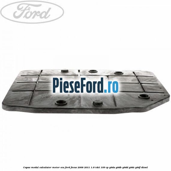 Capac modul calculator motor ECU Ford Focus 2008-2011 1.6 TDCi 109 cp G8DA, G8DB, G8DD, G8DE, G8DF diesel
